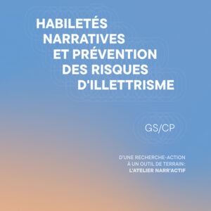 HABILETÉS NARRATIVES ET PRÉVENTION DES RISQUES D’ILLETTRISME