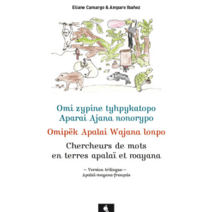 Chercheurs de mots en terres apalaï et wayana