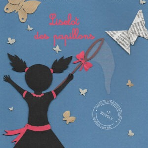 Liselot des papillons (le respect)
