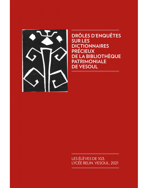 Drôles d'enquêtes sur les dictionnaires précieux de la bibliothèque de vesoul