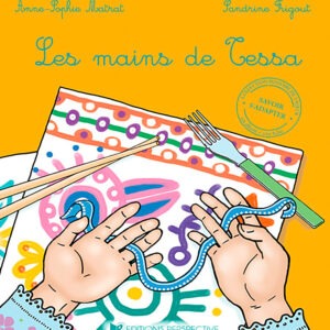 Les mains de Tessa (savoir s’adapter)