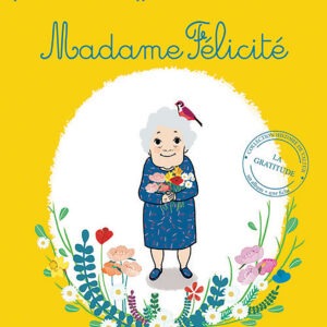 Madame Félicité (la gratitude)