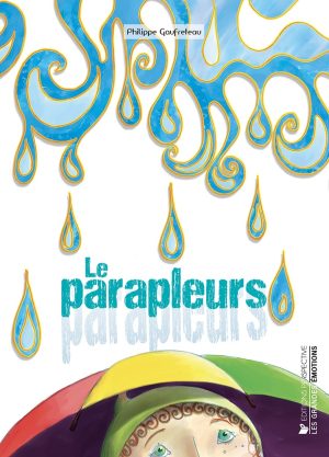 Parapleurs_couv_SD Première de couverture de l'album intitulé Le parapleurs